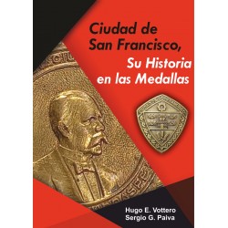 Libro/Catalogo ciudad de San Francisco, su historia en las medallas por Hugo Vottero y Sergio Paiva