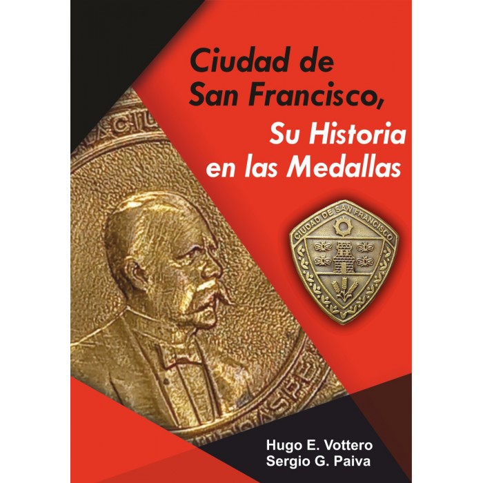 Libro/Catalogo ciudad de San Francisco, su historia en las medallas por Hugo Vottero y Sergio Paiva